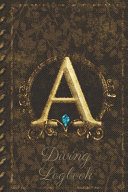 A Diving Logbook Scuba Diving Log Book: Perfect Size for Dive Bag. Monogram Initial Design