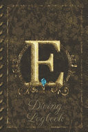 E Diving Logbook Scuba Diving Log Book: Perfect Size for Dive Bag. Monogram Initial Design