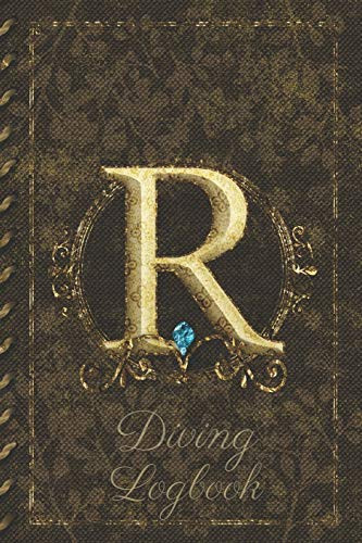 R Diving Logbook Scuba Diving Log Book: Perfect Size for Dive Bag. Monogram Initial Design