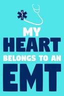 My Heart Belongs to an EMT Blank Lined Notebook Journal: Emergency Responder Technician Registered Medical Practitioner EMT EMS Student School Gift 6x9 - 110 Pages - Plain White Paper - Soft Cover Book