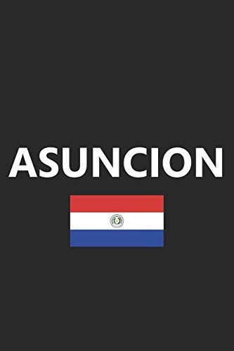 Asuncion Paraguay Paraguayans Flag City Country Notebook Journal Lined Wide Ruled Paper Stylish Diary Vacation Travel Planner 6x9 Inches 120 Pages Gift