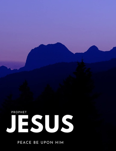The Muslim Jesus : True Message Of Christ
