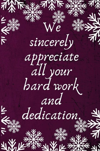 We Sincerely Appreciate All Your Hard Work and Dedication Employee Team Gifts- Lined Blank Notebook Journal