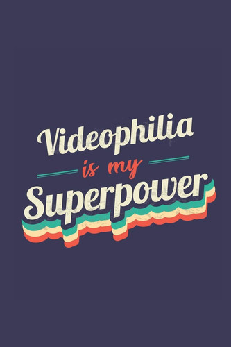 Videophilia Is My Superpower A 6x9 Inch Softcover Diary Notebook with 110 Blank Lined Pages. Funny Vintage Videophilia Journal to Write In. Videophilia Gift and SuperPower Retro Design Slogan