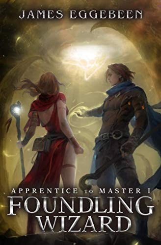 Foundling Wizard (Apprentice to Master Series Book 1)