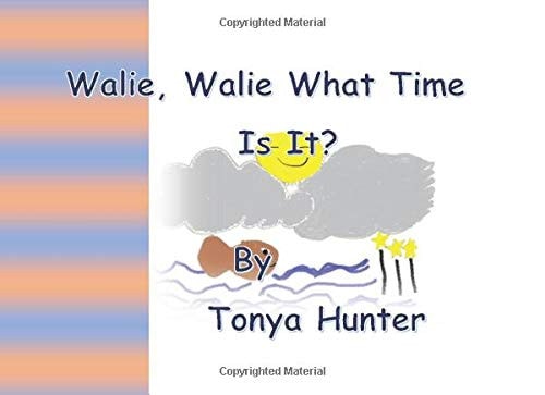 Walie, Walie, What Time Is It?