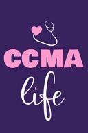 CCMA Life Blank Lined Notebook Journal: Gifts for CCMA Certified Clinical Medical Assistant Registered EMT EMS Student School 6x9 - 110 Pages - Plain White Paper - Soft Cover Book