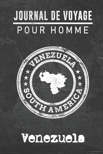 Journal de Voyage Pour Homme Venezuela 6x9 Carnet de Voyage I Journal de Voyage Avec Instructions, Checklists et Bucketlists, Cadeau Parfait Pour Votre Sjour  Venezuela et Pour Chaque Voyageur