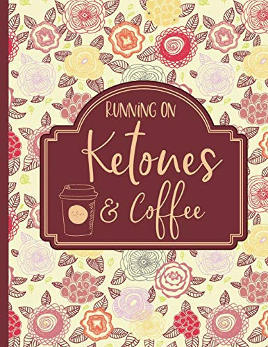 Running on Ketones and Coffee Keto Diet Journal 12 Week Food and Fitness Tracker for Women Over 50