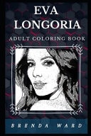 Eva Longoria Adult Coloring Book Beautiful Gabrielle from Desperate Housewives and Cute Actress Inspired Adult Coloring Book