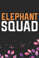 Elephant Squad Cool Elephant Journal Notebook Gifts- Elephant Lover Gifts for Women- Funny Elephant Notebook Diary - Elephant Owner Gifts. 6 X 9 in 120 Pages