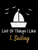 List of Things I Like 1. Sailing Daily Planner 2020: Gift for Sailor and Sailing Lovers