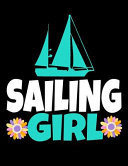 Sailing Girl Daily Planner 2020: Gift for Sailor and Sailing Lovers