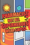 Pharmacist Not All Superheroes Wear Capes Pharmacist Dot Grid Notebook, Planner Or Journal - Size 6 X 9 - 110 Dotted Pages - Office Equipment, Supplies - Funny Pharmacist Gift Idea for Christmas Or Birthday