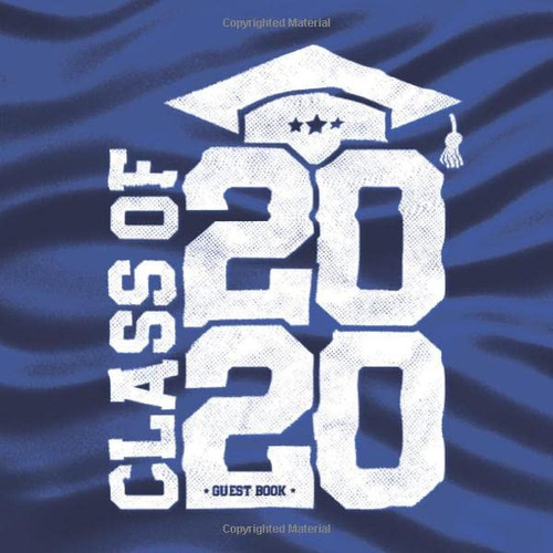 Class Of 2020 Guest Book: Blank Lined Graduation Sign In Journal With Gift Log: Dark Blue Satin