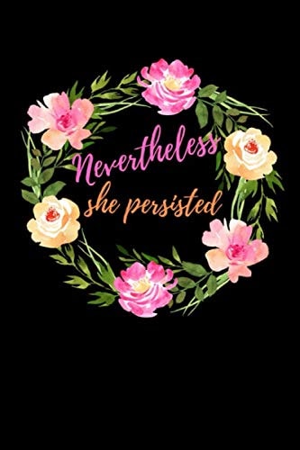 Nevertheless She Persisted Dot Grid Journal Notebook Cute Floral Design Gift for Women Teen Girls