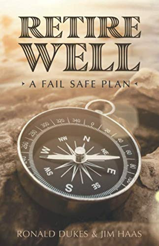 Retire Well: A Fail Safe Plan