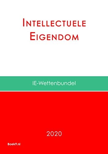 Wettenbundel Intellectuele Eigendom: 2020 (IE-Wettenbundel) (Dutch Edition)