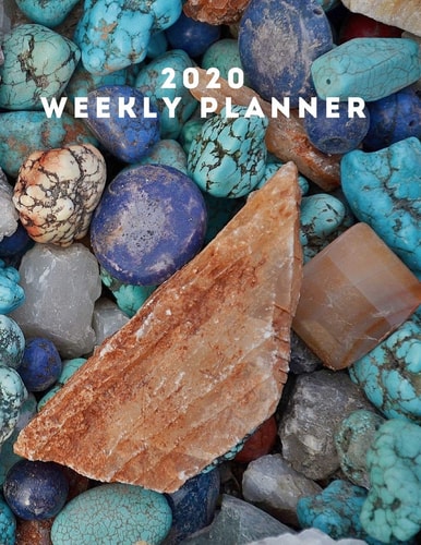 2020 Weekly Planner January 1, 2020 - December 31, 2020 Calendar Colorful Rocks Cover