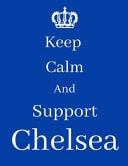 Keep Calm and Support Chelsea Chelsea Notebook/ Journal/ Notepad/ Diary for Fans. Men, Boys, Women, Girls and Kids - 100 Black Lined Pages - 8. 5 X 11 Inches - A4