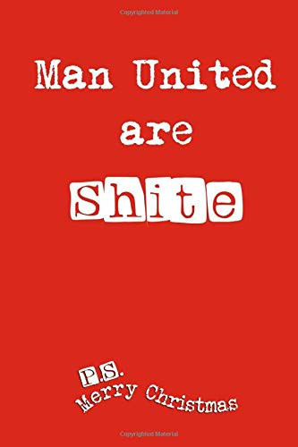Man United Are Shite P. S. Merry Christmas Santa's Funny Secret Christmas Gift for Husband Wife Coworkers Friends Colleagues, Naughty Rude Gag Jokes for Boyfriend Girlfriend