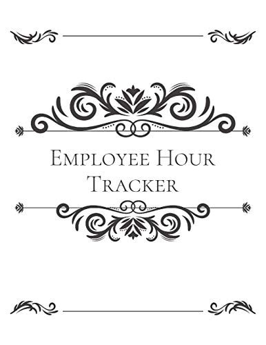 Employee Hour Tracker Hourly Log - Work Hours - Timesheets - 8. 5 X 11 - 110 Pages