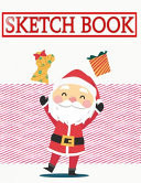 Sketch Book for Drawing Christmas & Holiday Gift Sketch Book Journal Blank Notebook with Unlined Paper for Drawing Writing Sketching Unruled Pages - Sketches - Doodling # Watercolor Size 8. 5 X 11 Large 110 Page Free Prints Best Gifts