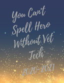 You Can't Spell Hero Without Vet Tech 2020-2021 Planner, Super Veterinary Technician Planner with Vet Tech Inspirational Quotes, 24 Months Calendar & Large Notebook (Appreciate Gift for Veterinary Technicians)
