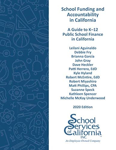 School Funding and Accountability in California: A Guide to K-12 Public School Finance in California