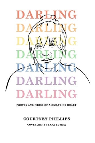 Darling Poetry and Prose of a One-Trick Heart