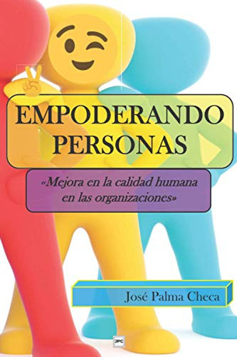 Empoderando Personas Mejora en la Calidad Humana en Organizaciones