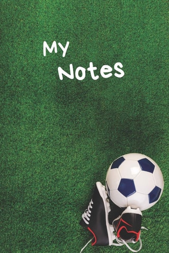 My Notes Soccer Notebook - Size 6" X 9", 100 Pages - Trend and Original - Convenient to Rate Ideas