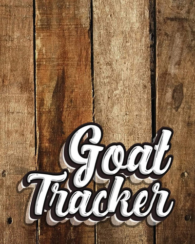 Goat Tracker Journal to Track and Take Care of Your Goats - Tracking for a Herd of Up to 15 Goats, Health Records and Notes