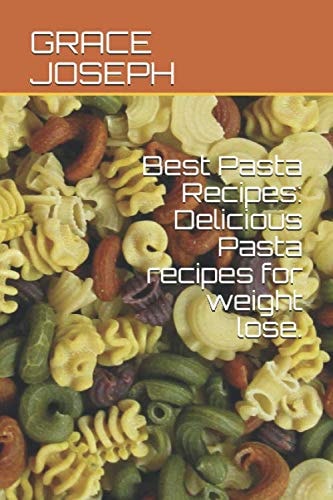 Best Pasta Recipes: Delicious Pasta recipes for weight lose.
