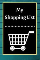 My Shopping List Checklist Notebook 6x9 Shopping List Planner Organizer, 120 Pages