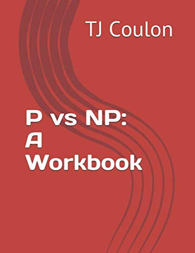 P Vs NP: a Workbook