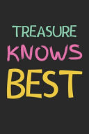 Treasure Knows Best Lined Journal, 120 Pages, 6 X 9, Treasure Personalized Name Notebook Gift Idea, Black Matte Finish (Treasure Knows Best Journal)