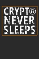 Crypto Never Sleeps Lined Crypto Trading Journal Notebook for Traders (6x9 In) [100 Pages] by Novabooks: Lined Notebook, Log, Diary & Journal - Writing Trading Journal ... Plan / Notepad (crypto Trading Notebook)