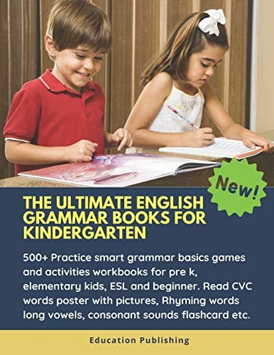 The Ultimate English Grammar Books for Kindergarten 500+ Practice Smart Grammar Basics Games and Activities Workbooks for Pre K, Elementary Kids, ESL and Beginner. Read CVC Words Poster with Pictures, Rhyming Words Long Vowels, Consonant Sounds Flashcard