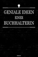 Geniale Ideen Einer Buchhalterin Notizbuch Buchhalterin Journal DIN A5 Liniert 120 Seiten Geschenk