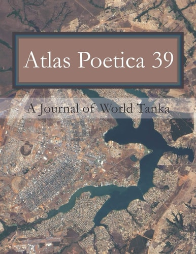 Atlas Poetica 39 A Journal of World Tanka