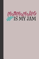 Mommin' Is My Jam Small Lined Mom Hustle Quotes Notebook / Travel Journal to Write in (6'' X 9'') 120 Pages