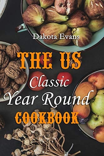The US Classic Year Round Cookbook