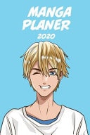 Manga Planer 2020 [Wöchentlich] [6x9] Anime Manga Kalender Organizer Kalender Zeitplan für Produktivität und Zeitverwendung, blonder Junge mit hellblauem Hintergrund