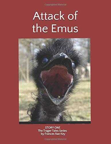 Attack of the Emus Story One from the Trager Tales Series