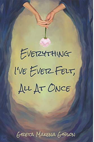 Everything I've Ever Felt, All At Once