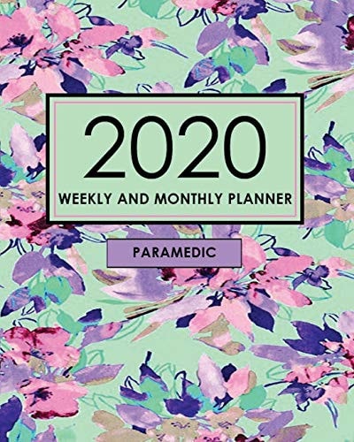 2020 Weekly and Monthly Planner, Paramedic Planner Gift for Paramedic: Paramedic Gift
