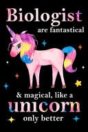 Biologist Are Fantastical & Magical, Like a Unicorn Only Better, Employee Appreciation Notebook Unicorn Journal, Appreciation Gifts for Coworkers with Lined and Blank Pages