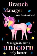 Branch Are Fantastical & Magical, Like a Unicorn Only Better, Employee Appreciation Notebook Unicorn Journal, Appreciation Gifts for Coworkers with Lined and Blank Pages