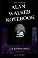 Alan Walker Notebook Great Notebook for School Or As a Diary, Lined with More Than 100 Pages. Notebook That Can Serve As a Planner, Journal, Notes and for Drawings